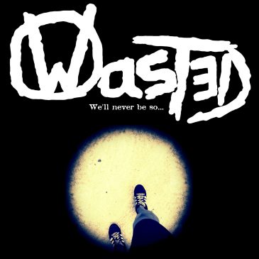 CR26 WASTED – We’ll Never Be So… – 7″